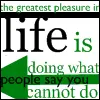 The greatest pleasure in life..