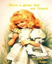 have a great day my friend xoxox ann