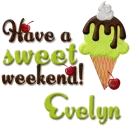 Have a sweet weekend- Evelyn