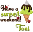 Have a sweet weekend- Toni