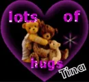 LOT'S OF HUGS-TINA