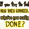 If you try to fail...