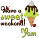 Have a sweet weekend- Yam