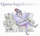 Queen Ingrid Loves it