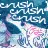 crush crush crush