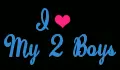 i love my 2 boys