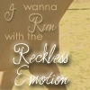 Reckless Emotion
