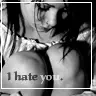 i hate you