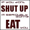 shut up