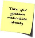 take your medication