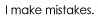 I make mistakes