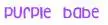 im a purple babe