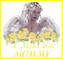 I MISS YOU MOMMY