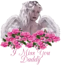 I MISS YOU DADDY
