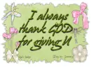 Bow & Butterfly: I always Thank God for you...