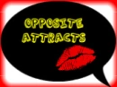 OPPOSITE ATTRACTS