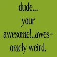 Awesomely Weird