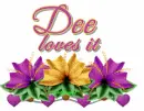 Dee loves it