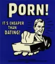 porn is cheaper than dating