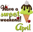 Sweet weekend- April