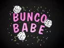 bunco babe