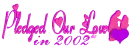 pledged our love 2002