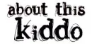 About This Kiddo