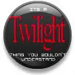 twilight addict button