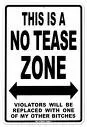 NO TEASE ZONE