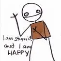 stupid...