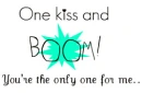 One kiss and...