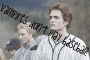 vampires don't play baseball