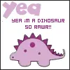im a dinosaur