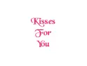 kisses for you