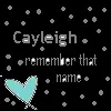 cayleigh...