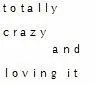 Totally Crazy