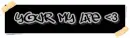 your my life