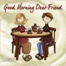 Good Morning Dear Friend