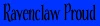 Ravenclaw Proud