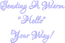 Sending Warm Hello Your Way