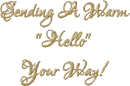 Sending A Warm Hello Your Way