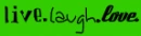 Live Laugh Love