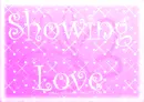 Showing Love