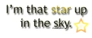 Im that star âˆ™â€¢â—