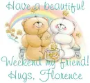 Have a beautiful weekend - Florence
