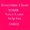 everytime  i hear your voice i cnt help
