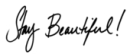 STAY BEAUTiFUL!