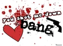 you shot me down