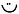 A little smiley