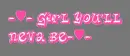 girl you will never be